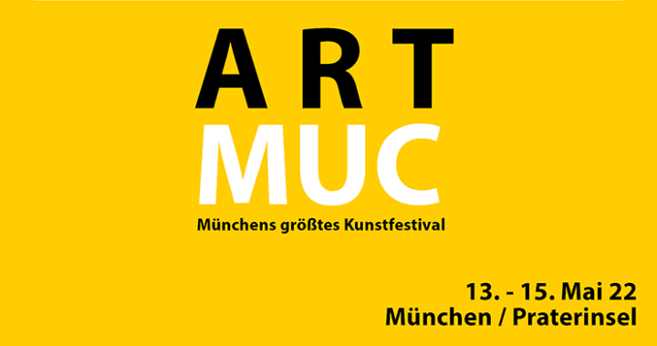 ARTMUC Mai 2022, München / Praterinsel